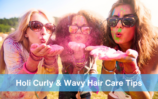 Holi Curly and Wavy Hair Care Tips